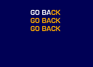 GO BACK
GO BACK
GO BACK