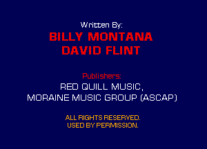 Written By

FIED DUILL MUSIC,
MOPAINE MUSIC GROUP EASCAPJ

ALL RIGHTS RESERVED
USED BY PERMISSION