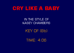 IN THE STYLE 0F
KASEY CHAMBERS

KEY OF EBbJ

TlMEi 408