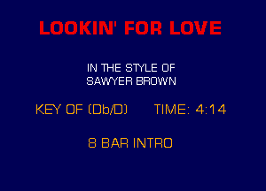IN THE STYLE 0F
SAWYER BROWN

KEY OF (DbeJ TIME 414

8 BAH INTRO