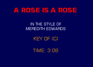 IN THE SWLE OF
MEREDITH EDWARDS

KEY OF EC)

TIME 1308