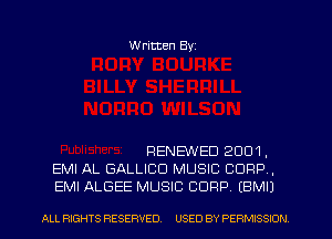 W ritten Byz

RENEWED 2001,
EMI AL GALLICD MUSIC CORP ,
EMI ALGEE MUSIC CORP (EMI)

ALL RIGHTS RESERVED. USED BY PERMISSION