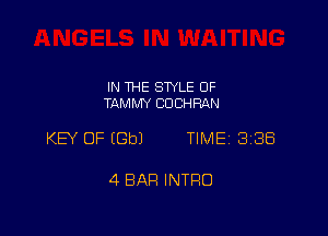 IN THE STYLE OF
TAMMY CDCHRAN

KB OF EGbJ TIME 3188

4 BAR INTRO