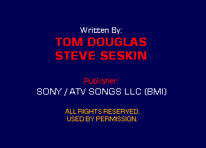 Written Byi

SDNYlATV SONGS LLC