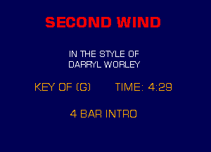 IN THE STYLE OF
DARRYL WORLEY

KEY OF (E31 TIMEI 429

4 BAR INTRO