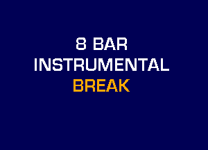 (BBAR
INSTRUMENTAL

BREAK