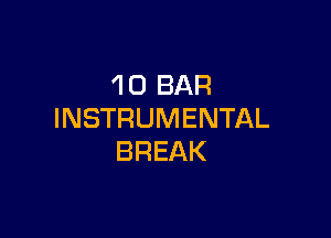 4 0 BAR
INSTRUMENTAL

BREAK