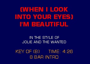 IN THE STYLE 0F
JULIE QND THE WANTED

KEY OF (B) TIME 4 28
8 BAR INTRO