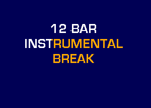 1EBAR
INSTRUMENTAL

BREAK