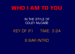 IN THE STYLE OF
CDLEY MCCABE

KEY OF (P) TIME13i24

8 BAR INTRO