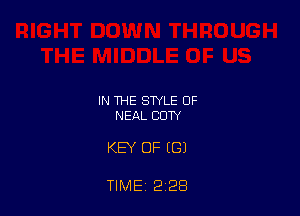IN THE STYLE OF
NEAL DUTY

KEY OF ((31

TIME 2 28