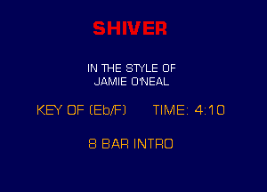 IN THE STYLE 0F
JAMIE O'NEAL

KEY OF (Ebe TIME 410

8 BAH INTRO