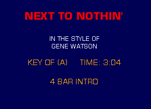 IN THE STYLE OF
GENE WATSON

KEY OF EA) TIME13i04

4 BAR INTRO