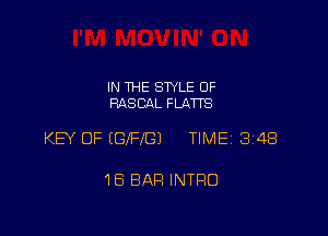 IN 1HE SWLE OF
RASCAL FLATTS

KEY OF (GIFI'GJ TIME13i4B

18 BAP! INTRO