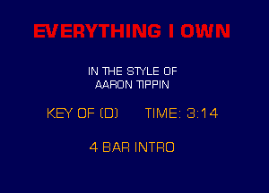 IN 1HE SWLE OF
AARON HPPIN

KEY OFEDJ TIME13i14

4 BAR INTRO