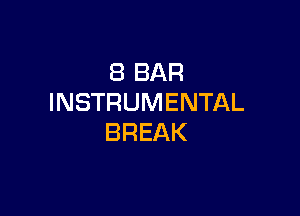 (BBAR
INSTRUMENTAL

BREAK