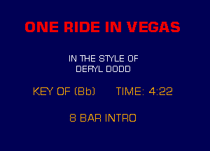 IN THE STYLE OF
DEFNL DUDD

KEY OF EBbJ TIME 422

8 BAR INTRO
