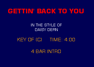 IN 1HE SWLE OF
DAISY DERN

KEY OF EC) TIMEI 400

4 BAR INTRO