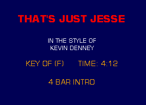 IN THE STYLE OF
KEVIN DENNEY

KEY OFEFJ TIME14I12

4 BAR INTRO