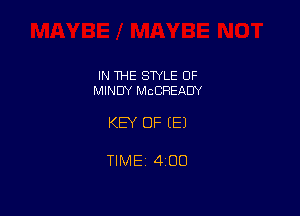IN THE STYLE 0F
MINDY McCFIEADY

KEY OF EEJ

TlMEi 400