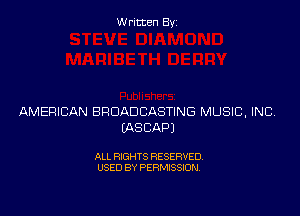 Written Byz

AMERICAN BROADCASTING MUSIC, INC
(ASCAPJ

ALL RIGHTS RESERVED.
USED BY PERMISSION,