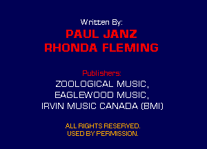 Written By

ZDDLDGICAL MUSIC,
EAGLEVIIDDD MUSIC,
IFIVIN MUSIC CANADA EBMIJ

ALL RIGHTS RESERVED
USED BY PERN'JSSKJN