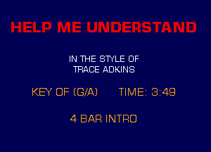 IN THE STYLE OF
TRACE ADKINS

KEY OF (GIN TIME 3149

4 BAR INTRO