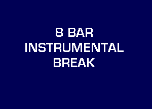 (BBAR
INSTRUMENTAL

BREAK