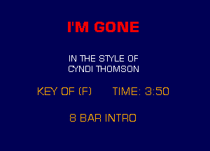 IN THE STYLE OF
CYNDI THOMSON

KEY OF EFJ TIMEI 350

8 BAR INTRO