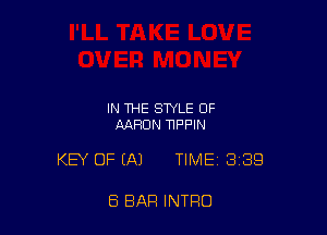 IN THE STYLE OF
AARON NPPIN

KEY OF EAJ TIME 339

8 BAR INTRO