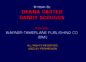 Written Byz

WARNER-TAMERLANE PUBLISHING CU
(BMIJ

ALL RIGHTS RESERVED.
USED BY PERMISSION,