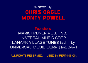 W ritten Byz

MARK HYBNEP PUB, INC,
UNIVERSAL MUSIC CORP,
LANARK VILLAGE TUNES tadm by
UNIVERSAL MUSIC CORP.) (ASCAPJ

ALL RIGHTS RESERVED. USED BY PERMISSION