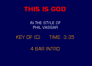 IN THE SWLE OF
PHIL VASSAR

KEY OF ECJ TIME 3135

4 BAR INTRO