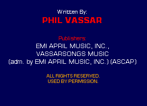 W ritcen By

EMI APRIL MUSIC. INC,

VASSARSDNGS MUSIC
Eadm by EMI APRIL MUSIC, INC) IASCAPJ

ALL RIGHTS RESERVED
USED BY PERMISSION