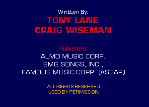 W ritcen By

ALMD MUSIC CORP.
BMG SONGS. INC.
FAMOUS MUSIC CORP (ASCAPJ

ALL RIGHTS RESERVED
USED BY PEWSSION