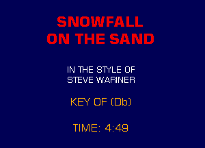 IN THE STYLE 0F
STEVE WARINER

KEY OF (Dbl

TIME 4 49