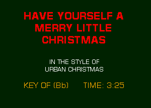 IN THE SWLE OF
URBAN CHFHSTMAS

KEY OF (Bbl TIME13125