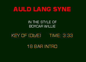 IN THE STYLE 0F
BOXCAR WILLIE

KEY OF (DbeJ TIME 333

18 BAR INTRO