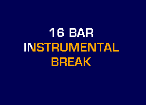 4 6 BAR
INSTRUMENTAL

BREAK