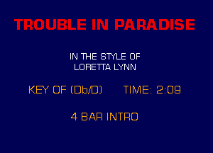 IN THE STYLE 0F
LORETTA LYNN

KEY OF (DblUJ TIMEi 209

4 BAP! INTRO