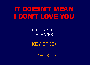 IN THE STYLE OF
MCHAYES

KEY OF (81

TIME 3 03