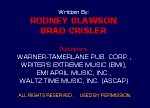 W ritten Byz

WARNER-TAMERLANE PUB. CORP ,
WRITEP'S EXTREME MUSIC (BMIJ.
EMI APRIL MUSIC, INC.
WALTZ TIME MUSIC. INC. (ASCAP)

ALL RIGHTS RESERVED. USED BY PERMISSION