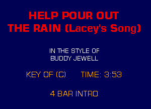 IN THE STYLE OF
BUDDY JEWELL

KEY OFICJ TIME 3158

4 BAR INTRO