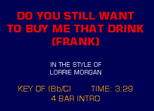 IN THE SWLE 0F
LORRIE MORGAN

KEY OF EBblCJ TIMEj 329
4 BAR INTRO