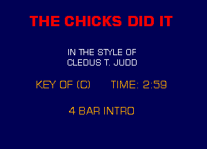 IN THE STYLE 0F
CLEDUS TV JUDD

KEY OF ECJ TIMEI 259

4 BAR INTRO