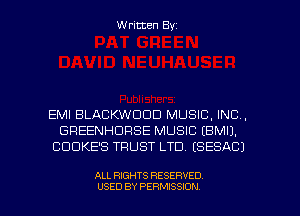 Written Byz

EMI BLACKWCICID MUSIC. INC,
GREENHUFISE MUSIC (BMIJ.
CUOKE'S TRUST LTD. (SESACJ

ALL RIGHTS RESERVED
USED BY PERMISSION