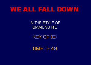 IN THE STYLE OF
DIAMOND RIO

KEY OF EEJ

TIME 1349