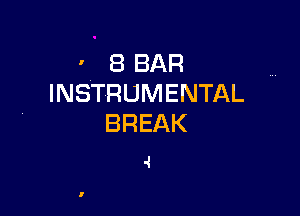 'fBBAR
INSTRUMENTAL

BREAK
4