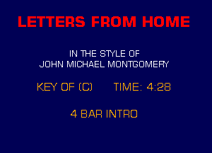 IN THE STYLE OF
JOHN MICHAEL MONTBOMEFN

KEY OF ECJ TIMEI 42E!

4 BAR INTRO