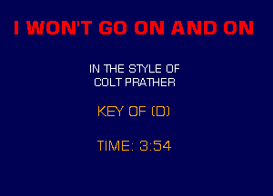 IN THE STYLE OF
COLT PRATHER

KEY OF EDI

TIME 1354